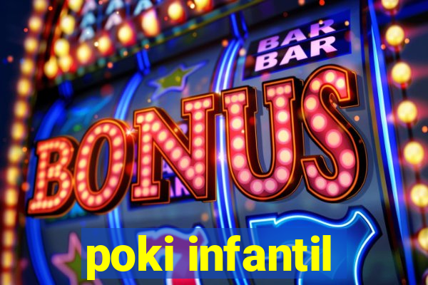 poki infantil
