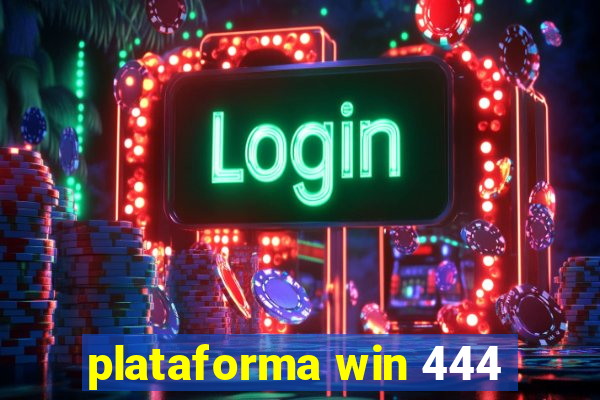 plataforma win 444