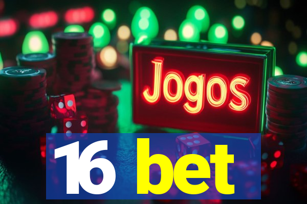 16 bet