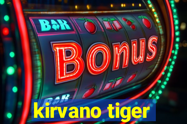 kirvano tiger