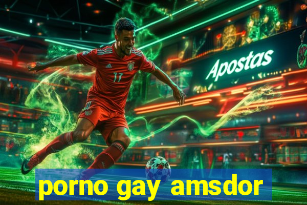 porno gay amsdor