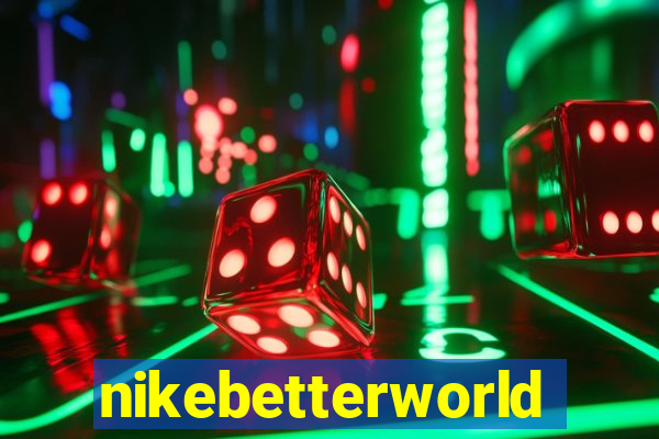 nikebetterworld
