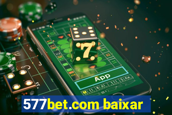 577bet.com baixar