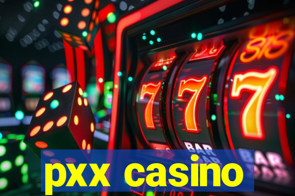 pxx casino