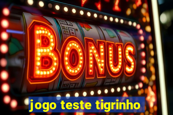 jogo teste tigrinho