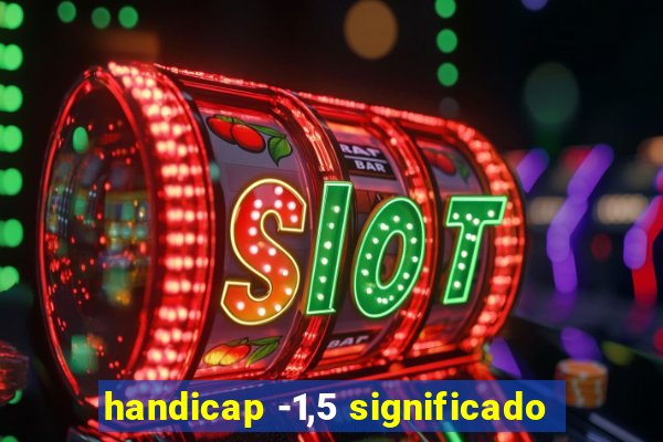 handicap -1,5 significado