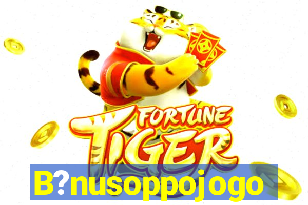 B?nusoppojogo