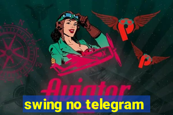 swing no telegram