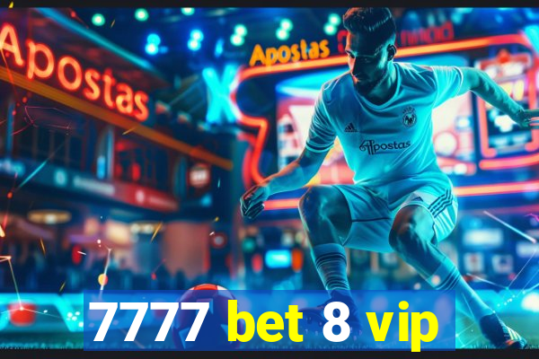 7777 bet 8 vip