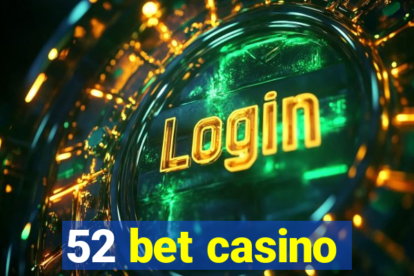 52 bet casino