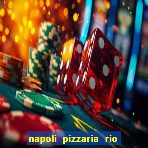 napoli pizzaria rio das pedras