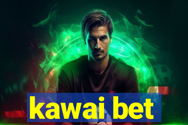 kawai bet