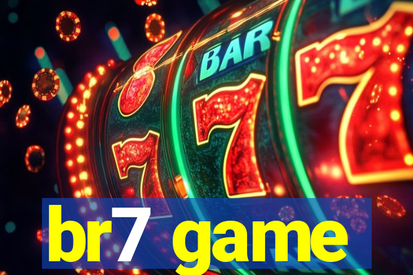 br7 game