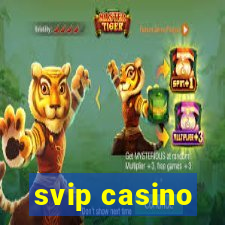 svip casino