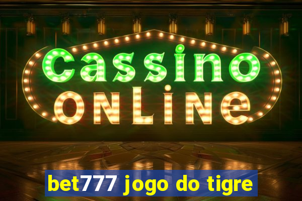 bet777 jogo do tigre