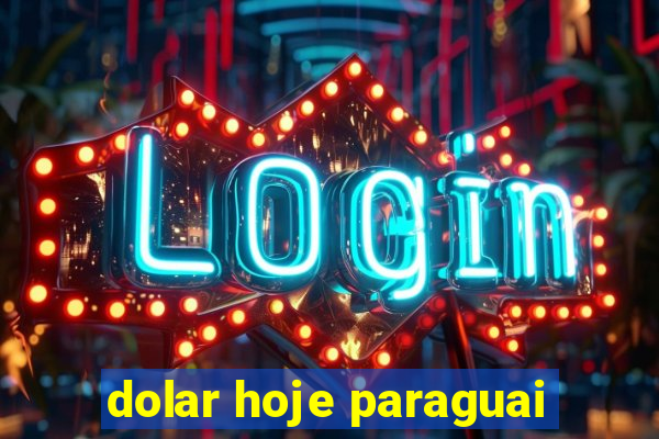 dolar hoje paraguai