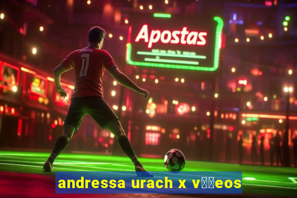 andressa urach x v閾哾eos