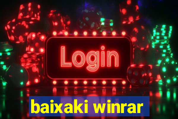 baixaki winrar