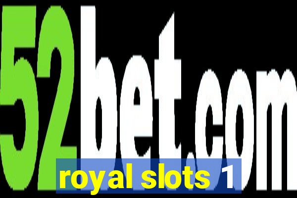 royal slots 1
