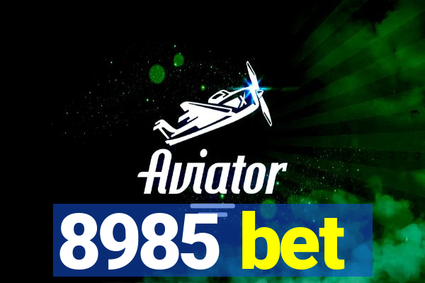 8985 bet