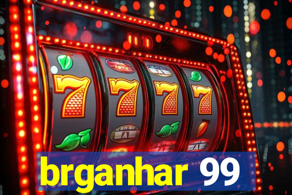 brganhar 99