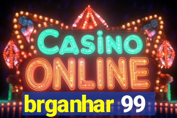 brganhar 99