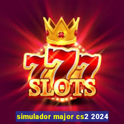 simulador major cs2 2024