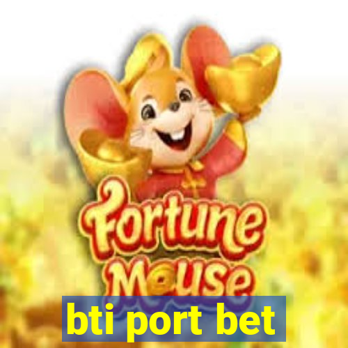 bti port bet