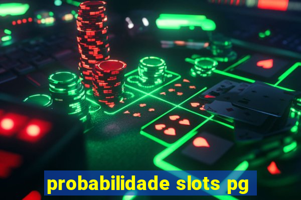 probabilidade slots pg