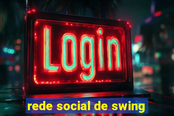 rede social de swing