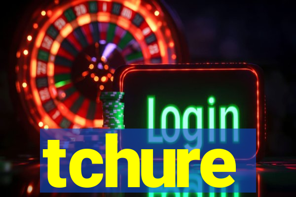 tchure