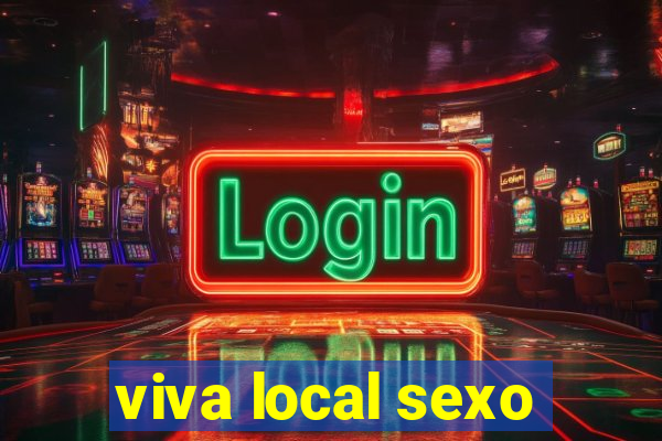 viva local sexo