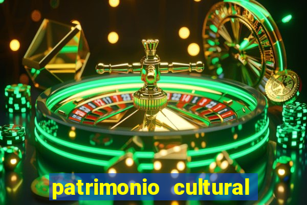 patrimonio cultural material e imaterial da bahia