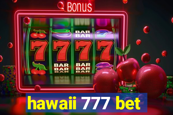 hawaii 777 bet