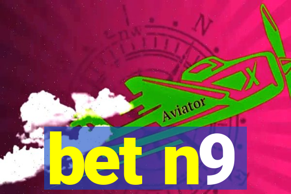 bet n9