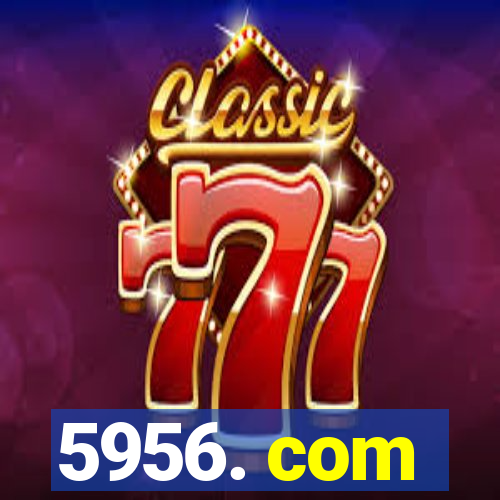 5956. com