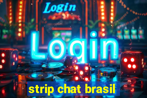 strip chat brasil