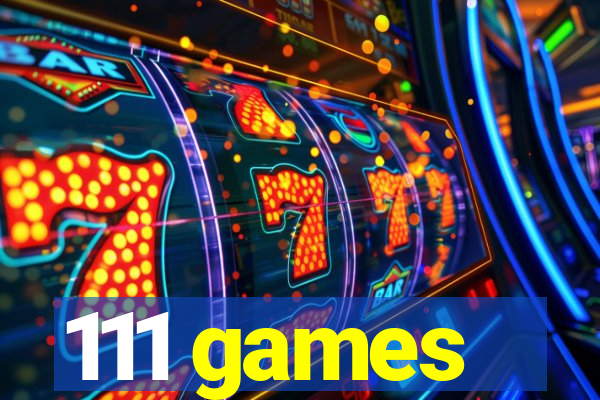 111 games