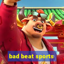 bad beat sports