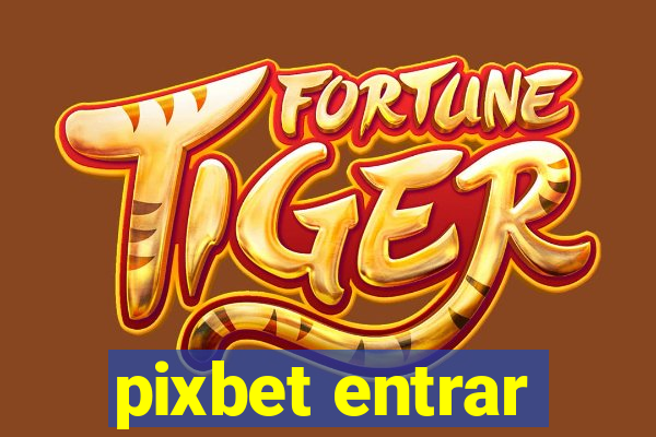 pixbet entrar