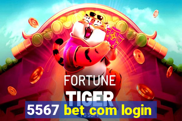5567 bet com login