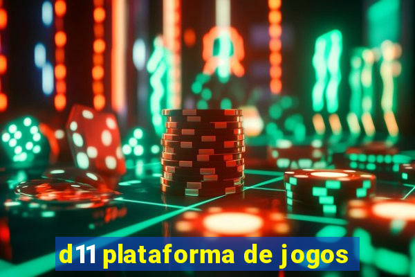 d11 plataforma de jogos