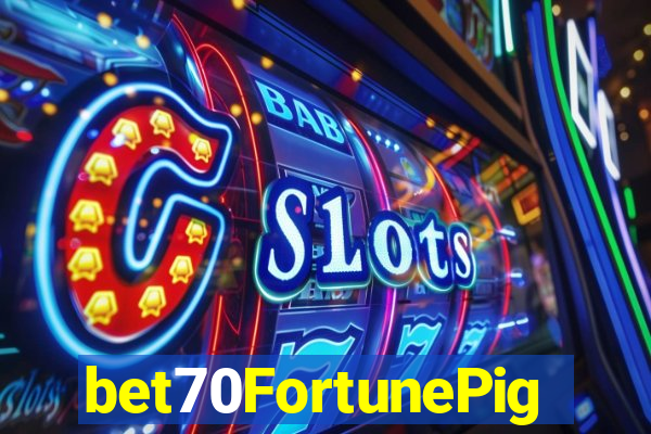 bet70FortunePig