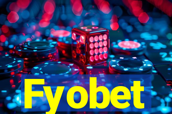 Fyobet