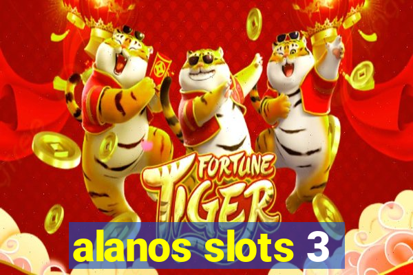 alanos slots 3