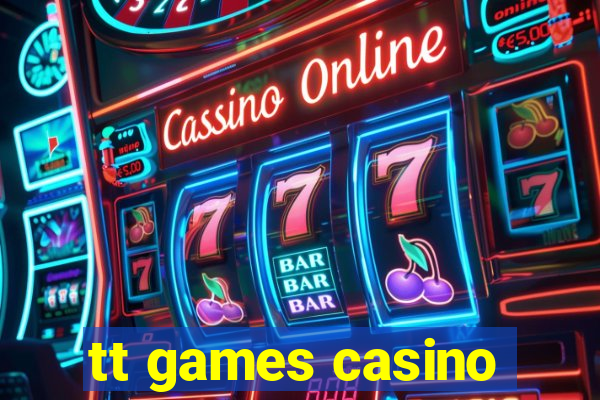 tt games casino