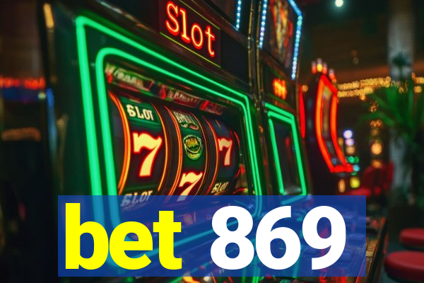 bet 869