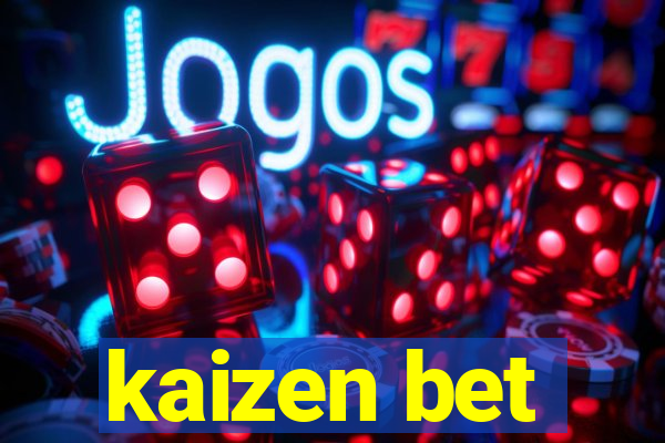 kaizen bet