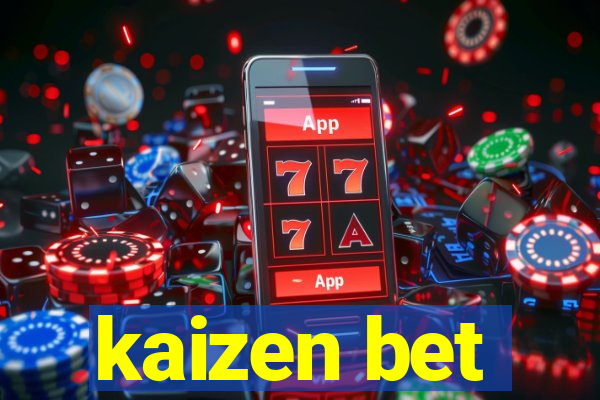 kaizen bet