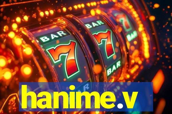 hanime.v